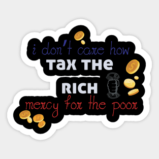 Tax The Rich Not The Poor, Equality Gift Idea, Poor People, Rich People Sticker